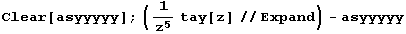 Clear[asyyyyy] ; (1/z^5 tay[z] // Expand) - asyyyyy