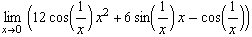 Underscript[lim, x -> 0] (12 cos(1/x) x^2 + 6 sin(1/x) x - cos(1/x))