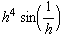h^4 sin(1/h)
