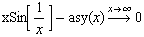 xSin[1/x] - asy(x) Overscript[->, x -> ∞] 0