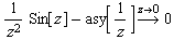 1/z^2 Sin[z] - asy[1/z] Overscript[->, z -> 0] 0