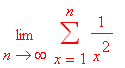 limit(sum(1/(x^2),x = 1 .. n),n = infinity)