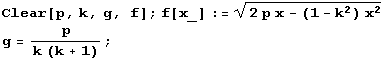 Clear[p, k, g, f] ; f[x_] := (2 p x - (1 - k^2) x^2)^(1/2) g = p/(k (k + 1)) ; 