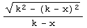 (k^2 - (k - x)^2)^(1/2)/(k - x)