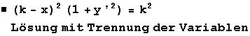 (k - x)^2 (1 + y '^2) = k^2       Lösung mit Trennung der Variablen 